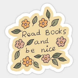 READ BOOKS AND BE NICE Sticker